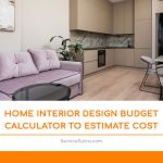 Home Interior Design Budget Calculator to Estimate Cost