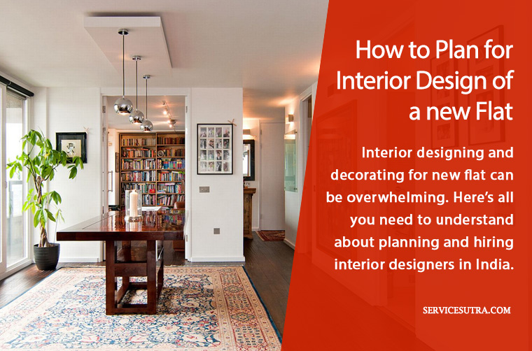 How to Plan for Interior Design of Home in India and Get it Right in Budget