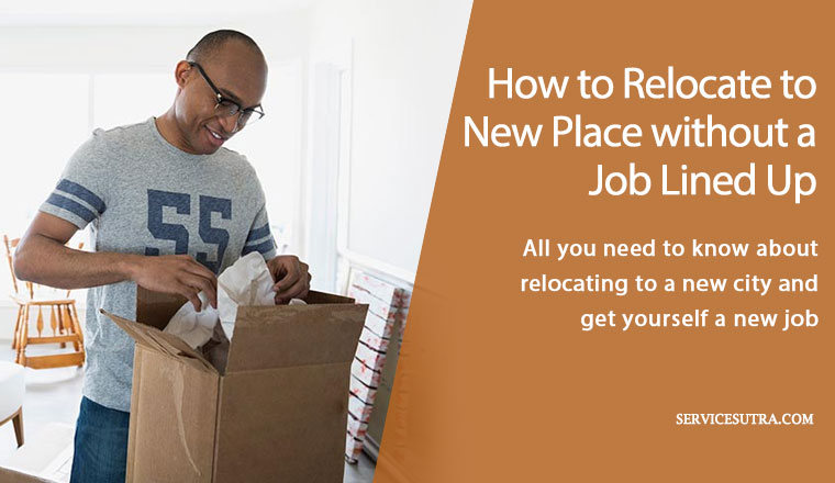 How to Relocate to a New Place without a Job Lined Up