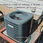 Pros & Cons of Hiring a Home HVAC Company in Utah