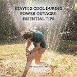 Staying Cool During Power Outages: Essential Tips