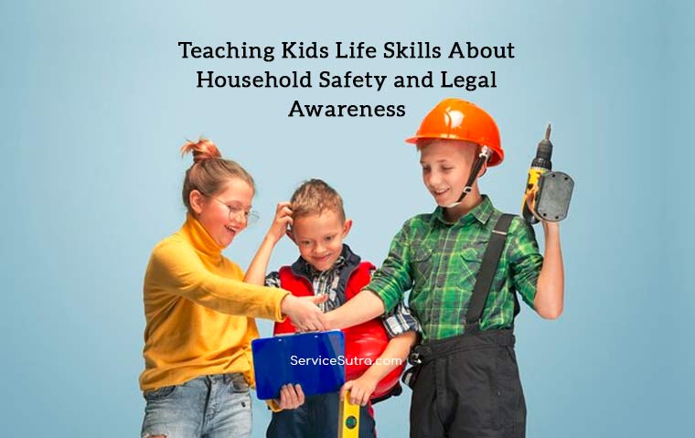 Teaching Kids Life Skills About Household Safety and Legal Awareness