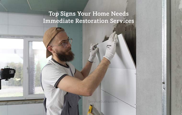 Top Signs Your Home Needs Immediate Restoration Services
