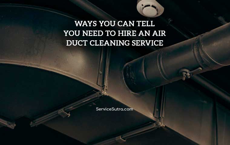 Ways You Can Tell You Need To Hire An Air Duct Cleaning Service