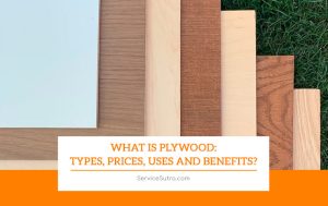 All About Plywood: Types, Prices, Uses and Benefits